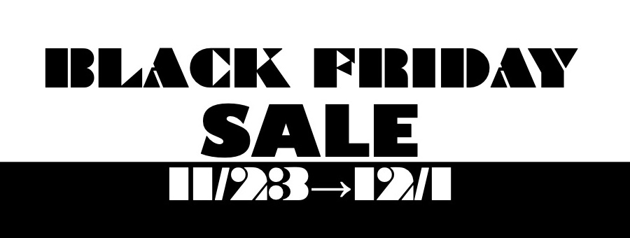 11/23(土)〜12/1(日) BLACK FRIDAY SALE !!!